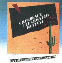 Creedence Clearwater Revival : Live at Fillmore East - June '71